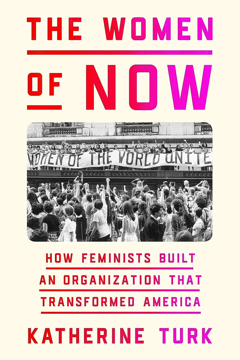 國家婦女組織：女權主義者如何建立改變美國的組織